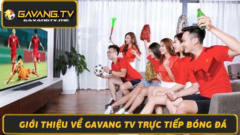 GavangTV - Trực Tiếp bóng đá Gavang TV miễn phí, chất lượng full HD