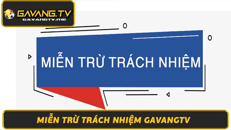 Miễn Trừ Trách Nhiệm Gavangtv - Xem Bóng Đá Trực Tiếp