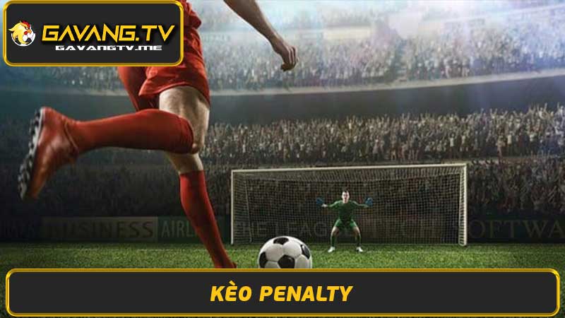 Kèo Penalty Chơi Thế Nào Bí Quyết Chơi Kèo Này Thắng Lớn