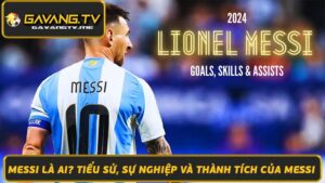 Messi Là Ai Tiểu Sử, Sự Nghiệp Và Thành Tích Của Messi